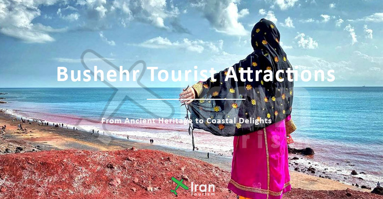 Bushehr Tourist Attractions
