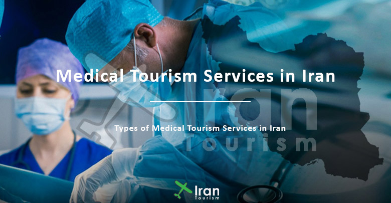 Medical Tourism Services in Iran