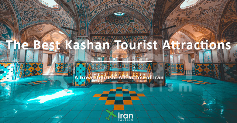 The best Kashan tourist attractions